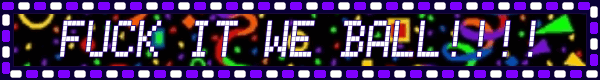 Blinkie with the text "fuck it we ball!!!!" on an arcade rug background